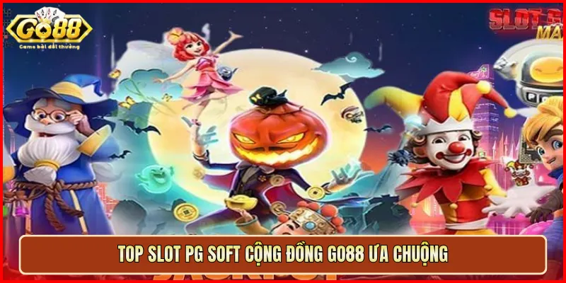 Top slot PG Soft cộng đồng Go88 ưa chuộng