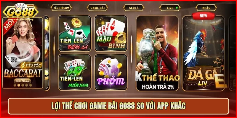 Lợi thế chơi Game Bài Go88 so với app khác