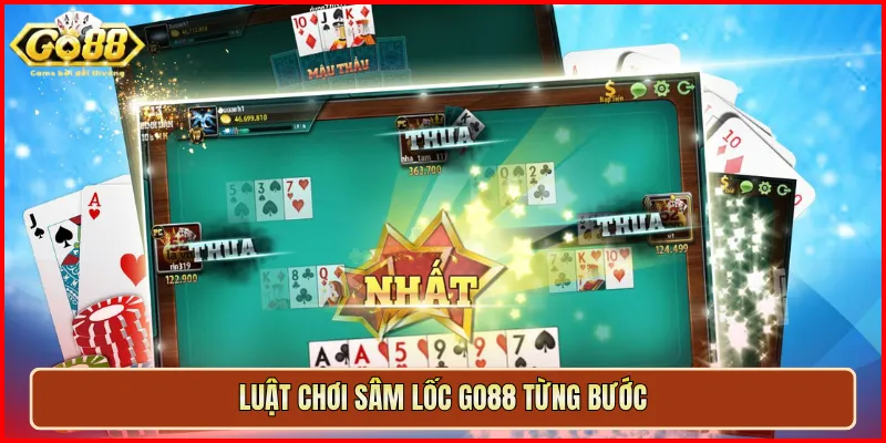 Luật chơi Sâm Lốc Go88 từng bước