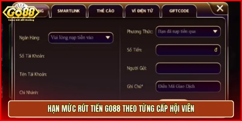 Hạn mức rút tiền Go88 theo từng cấp hội viên