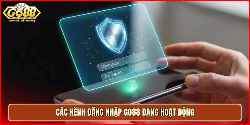 Các kênh đăng nhập Go88 đang hoạt động