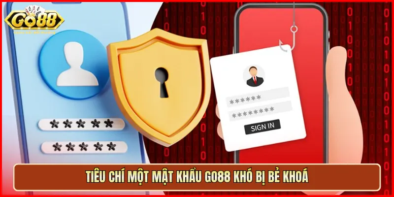 Tiêu chí một mật khẩu Go88 khó bị bẻ khoá