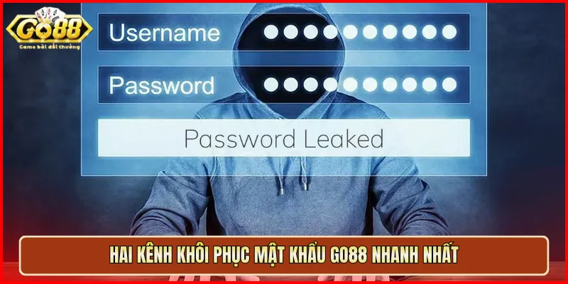 Hai kênh khôi phục mật khẩu Go88 nhanh nhất