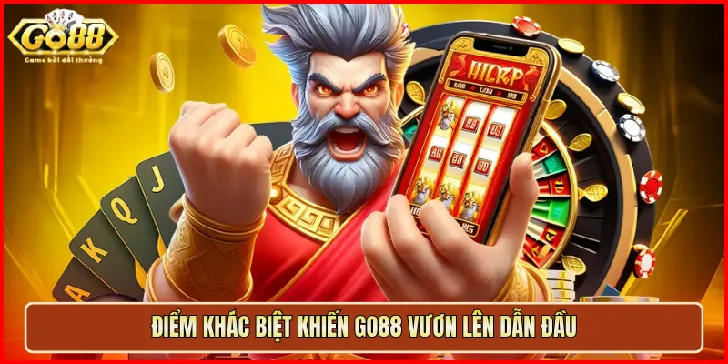 Điểm khác biệt khiến Go88 vươn lên dẫn đầu