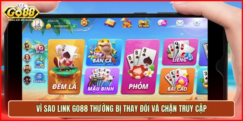Vì sao link Go88 thường bị thay đổi và chặn truy cập