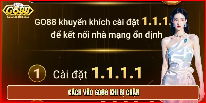 cách vào go88 khi bị chặn
