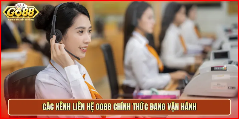 Các kênh liên hệ Go88 chính thức đang vận hành