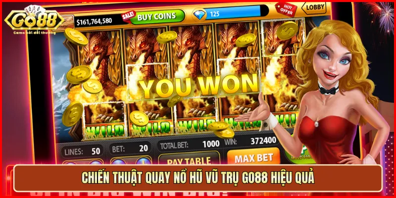 Chiến thuật quay Nổ Hũ Vũ Trụ Go88 hiệu quả